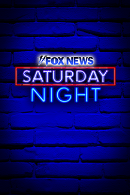 Fox News Saturday Night - Fox News